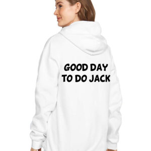 Good Day To Do Jack Hooded Sweatshirt