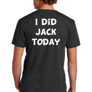 I Did Jack Today Crewneck T-Shirt