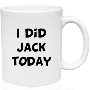 I Did Jack Today Mug