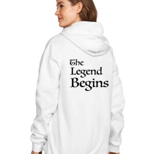 The Legend Begins Hooded Sweatshirt